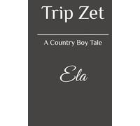 Trip Zet: A Country Boy Tale