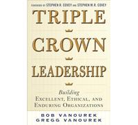 Bob Vanourek Gr Triple Crown Leadership: Building Excellent, (Copertina rigida)