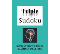 Triple Sudoku Puzzle Book: Sudoku Puzzles to challenge your mind | Goes from Easy to Genius Level Puzzles | 6X9 inches, 110 pages | 50+ Puzzles | Solutions Included