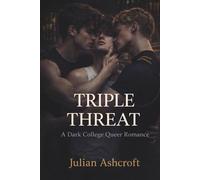 Triple Threat: A Dark College Queer Romance: 3