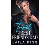 Triplets For My Best Friend's Dad: An Age Gap, Billionaire Romance