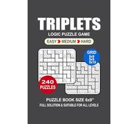 Triplets Puzzle Book For Adults: 240 Puzzles Triplets Great Logic Puzzle Game For Adults Seniors and Teens 3 Levels: Easy Medium and Hard Portable size 6x9 Inches.