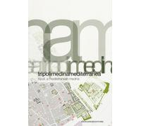 Tripoli. Medina Mediterranea-Tripoli. A Mediterranean Medina. Ediz. bilingue