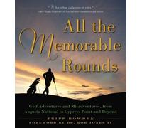 Tripp Bowden All the Memorable Rounds (Copertina rigida)