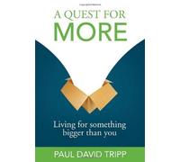 `Tripp, Paul D.` Quest For More BOOK NUOVO