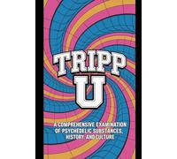TRIPP U.: A Comprehensive Examination of Psychedelic Substances, History, and Culture