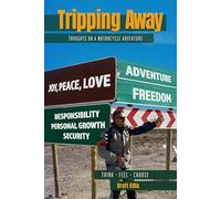 TRIPPING AWAY: Thoughts on a motorcycle adventure
