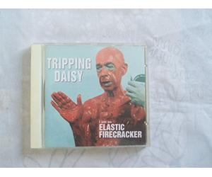 Tripping Daisy - I Am An Elastic Firecracker