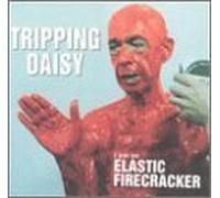 Tripping Daisy - I Am an Elastic Firecracker by Tripping Daisy (1995-06-20)