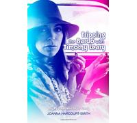 [(Tripping the Bardo with Timothy Leary: My Psychedelic Love Story )] [Author: Joanna Harcourt-smith] [Jul-2013]