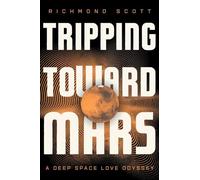 Tripping Toward Mars: A Deep Space Love Odyssey