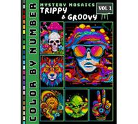 Trippy and Groovy Color by Number for Adults Volume 1: Ultimate Psychedelic Designs with Square Pixel Mosaic Art