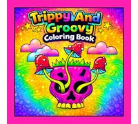 Trippy and Groovy Coloring Book: 50 Bold and Easy Coloring Pages Featuring Groovy Characters and Psychedelic Designs for Relaxation