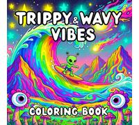 Trippy and Wavy Vibes: Bold Groovy Melting Psychedelic Designs for Adults & Teens