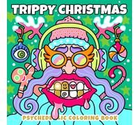 Trippy Christmas: A Psychedelic Holiday Coloring Book with Weird Santas, Groovy Snowmen & Surreal Festive Creatures for Stress Relief and Fun