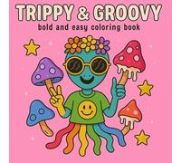 Trippy coloring book: An adventure with mushrooms, aliens, magical worlds, and illusions to relax with 40 coloring pages for adults