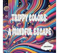 Trippy colors: A mindful escape