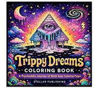 Trippy Dreams Coloring Book: A Psychedelic Journey of Bold, Easy Coloring Pages