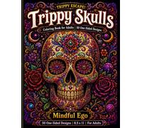 Trippy Escape! Trippy Skull Coloring Book for Adults: 50 Psychedelic Skull and Day of the Dead Designs with Mandala and Floral Art | Adult Coloring Book for Stress Relief
