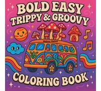 Trippy & Groovy: A Psychedelic Stoner Coloring Book for Adults :Crazy Illusions, and Magical Worlds: "Mind Melt: A Psychedelic Trip in 52 Pages"