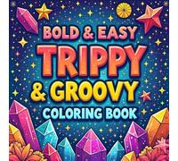 Trippy & Groovy Bold & Easy: A relaxing and wonderful coloring book for adults and teens featuring mushrooms, aliens and fantasy worlds.