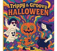 Trippy & Groovy Halloween: A Psychedelic Coloring Book for Adults Featuring Funky Ghosts, Retro Witches & Bold Halloween Vibes