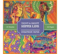 Trippy & Groovy Hippie Life Scrapbook Paper: 60's 70's Inspired Retro Psychedelic Drawings | 8.5" x 8.5" Paper | Scrapbooks, Collage Making, Junk Journals, Mixed Media, Paper Crafts