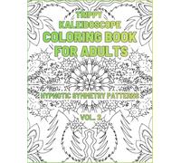 Trippy Kaleidoscope Coloring Book for Adults: Hypnotic Symmetry Patterns