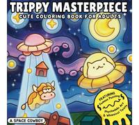 Trippy Masterpiece: Cute Coloring Book for Adults Featuring Famous Paintings With Psychedelic Art & Whimsical Twists