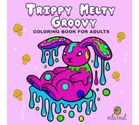 Trippy Melty Groovy: Psychedelic Coloring Book for Adults | Bold & Easy Designs for Stress Relief