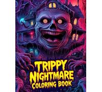 Trippy Nightmare Coloring Book: A Psychedelic Horror coloring book for adults and teens