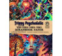 Trippy psychedelic scrapbook paper: Weird ethereal surreal space themes. For decoupage, junk journal decorative elements, collaging, and more