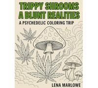 Trippy Shrooms & Blunt Realities: A Psychedelic Coloring Trip