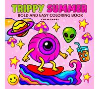 Trippy Summer: Psychedelic Coloring Book for Adults with Trippy Summer Vibes, Beach Mushrooms, and Groovy Aliens for Stress Relief