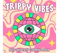 Trippy Vibes - Bold And Easy Coloring Book: Indulge in the Cosmic Flow Coloring Pages with Intricate Mandalas and Swirling Designs for All Ages to Calm