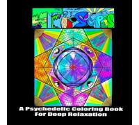 TripScapes: A Psychedelic Coloring Book for Deep Relaxation