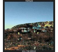 Tripsun Kill The Dream (Splatter) (Vinyl LP)