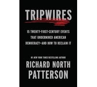 Tripwires: 15 Twenty-First-Century Events That Undermined American Democracy-and How to Reclaim It