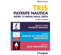 Tris patente nautica entro 12 miglia dalla costa. a vela e a motore. Nuova ediz.