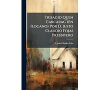 Trisagio Quen Carcarag (En Ilocano) Por D. Justo Claudio Fojas Presbitero
