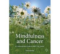 Trish Bartley Mindfulness and Cancer (Tascabile)