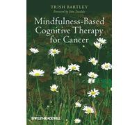 Trish Bartley Mindfulness-Based Cognitive Therapy for Cancer (Tascabile)