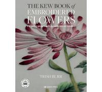 Trish Burr The Kew Book of Embroidered Flowers (Folder editio (Copertina rigida)