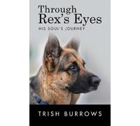 Trish Burrows Through Rex's Eyes (Tascabile)