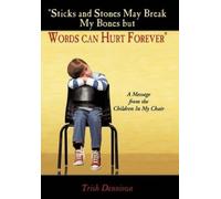Trish Dennison "Sticks and Stones May Break My Bones But Words Can H (Tascabile)