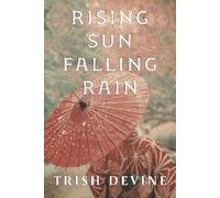 Trish Devine Rising Sun Falling Rain (Tascabile)