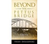 Trish Dolasinski Beyond the Pettus Bridge (Copertina rigida)