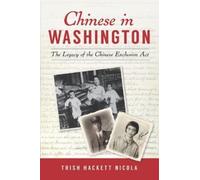 Trish Hackett Nicola Chinese in Washington (Tascabile) American Heritage