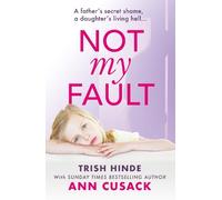 Trish Hinde Ann Cusack Not My Fault (Tascabile)