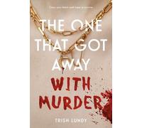 Trish Lundy The One That Got Away with Murder (Copertina rigida)